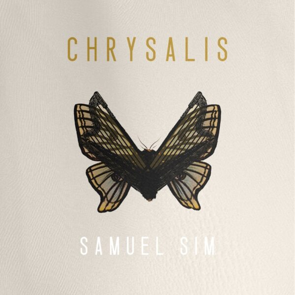 Samuel Sim - Chrysalis