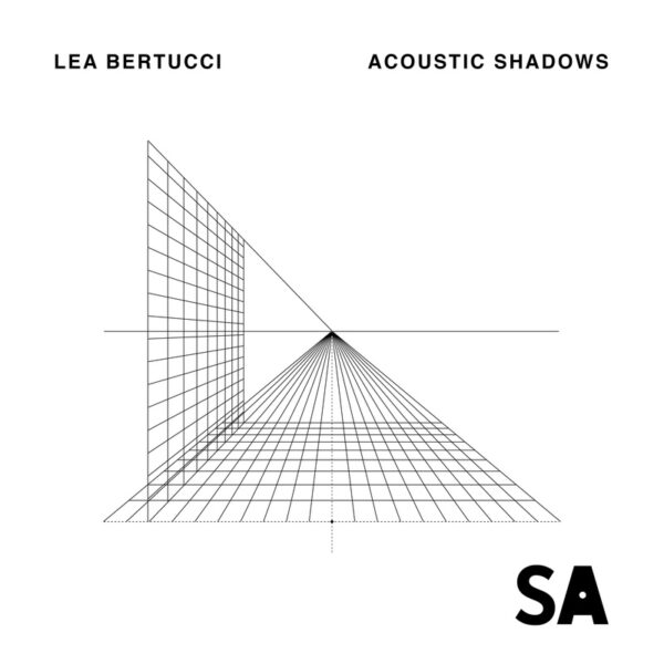 Lea Bertucci - Acoustic Shadows
