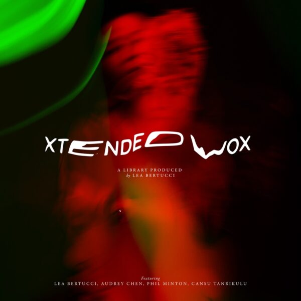 Lea Bertucci - Xtended Vox