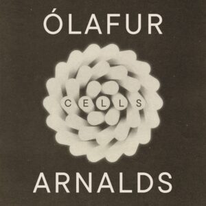 Olafur Arnalds Cells